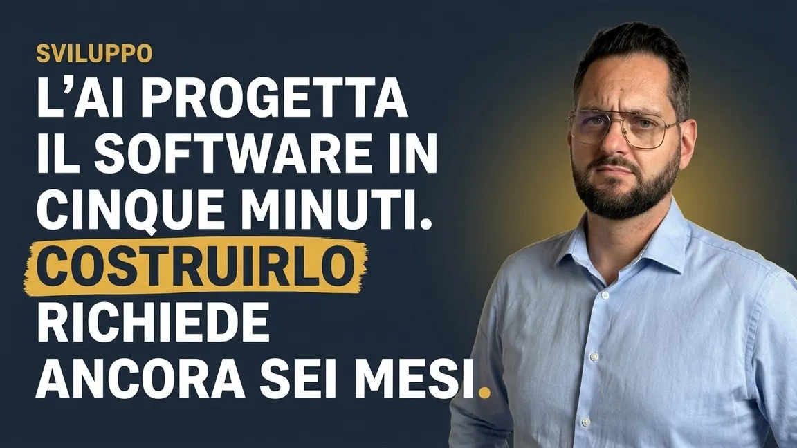 L'AI progetta il software in cinque minuti. Costruirlo richiede ancora sei mesi.