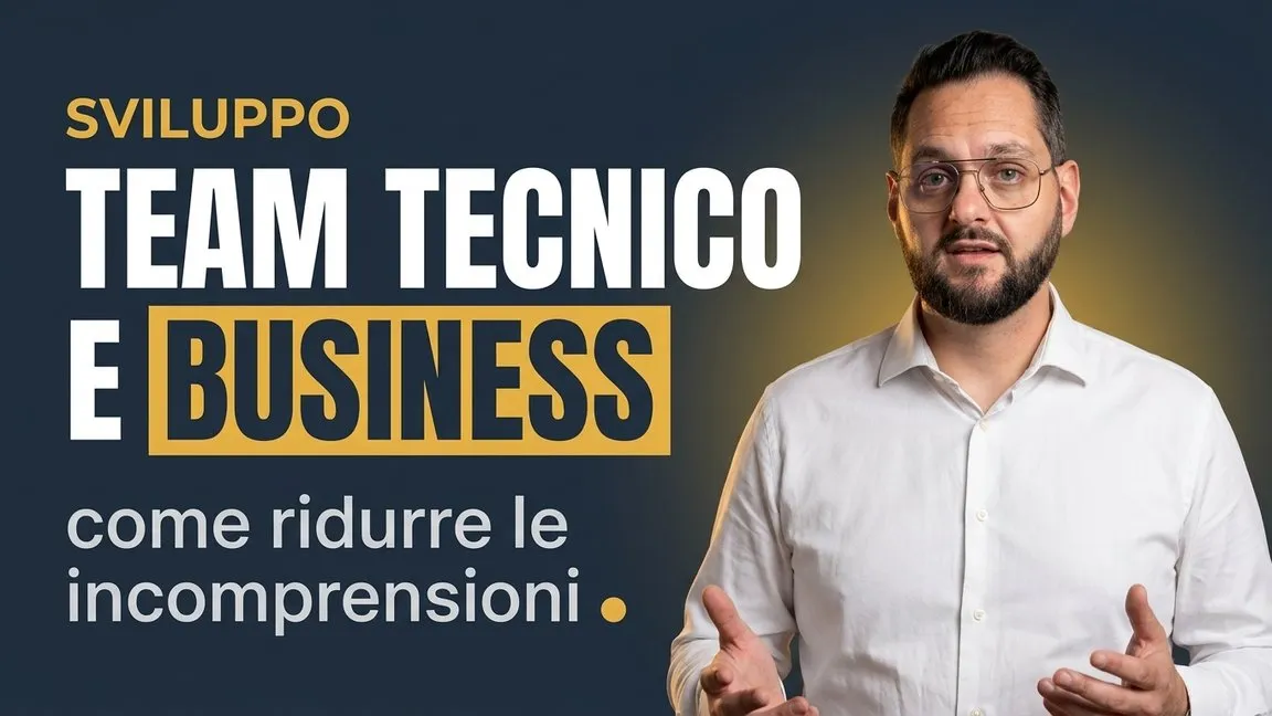 Team tecnico e business: come ridurre le incomprensioni