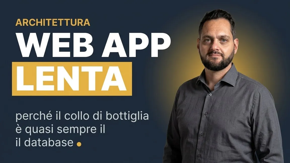Web app lenta: perché il collo di bottiglia è quasi sempre il database
